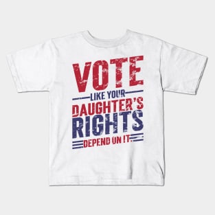 Vote Like Your Daughter’s Rights Depend On It v7 Vintage Kids T-Shirt